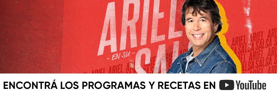 Mirá las recetas y programas de Ariel en Su Salsa en YouTube