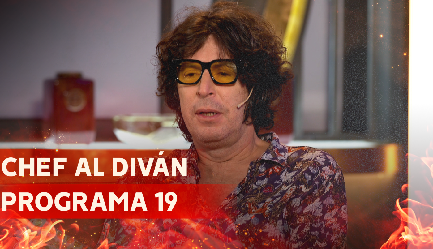 Programa 19 | Chef al Diván