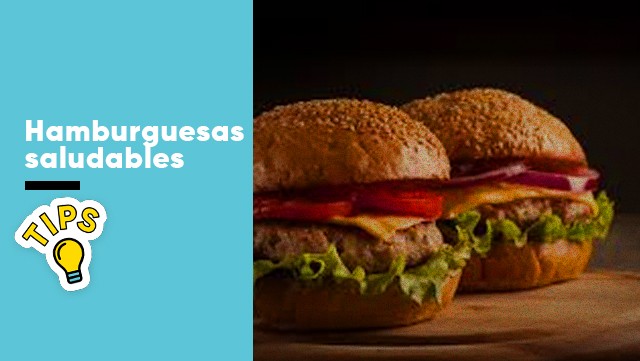 ¿Cómo hacer una hamburguesa más saludable? | Recetas saludables