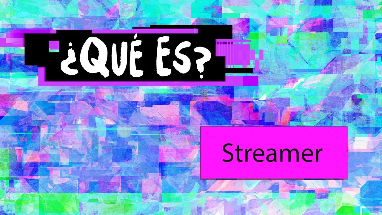 ¿Qué es streamer? | Noticias