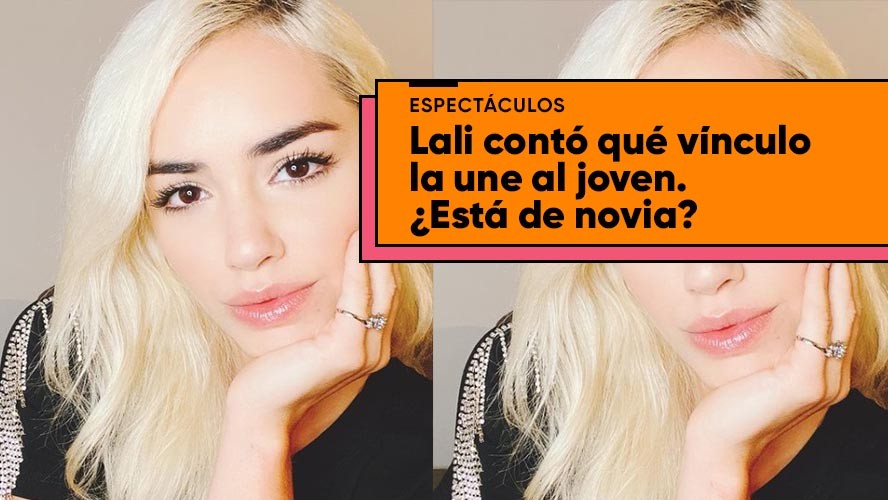 Lali Espósito habló sobre su relación con David Victori | Espectáculos