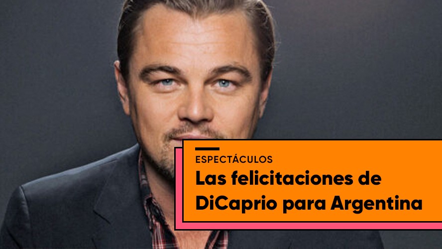 El mensaje de Leonardo DiCaprio para la Argentina | Espectáculos