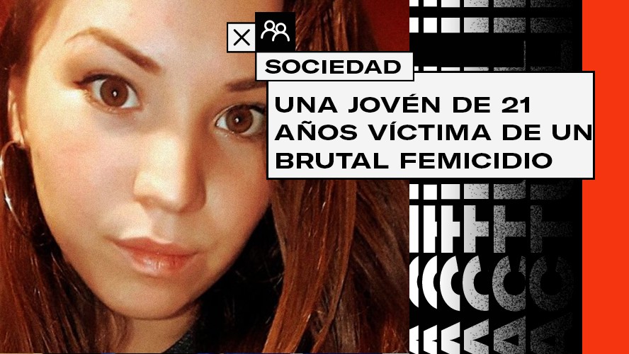 Una jovén de 21 años víctima de un brutal femicidio | Sociedad