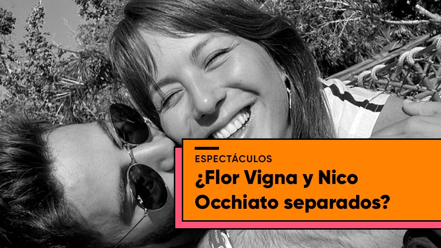 ¿Flor Vigna y Nico Ochiatto nuevamente separados? | Espectáculos