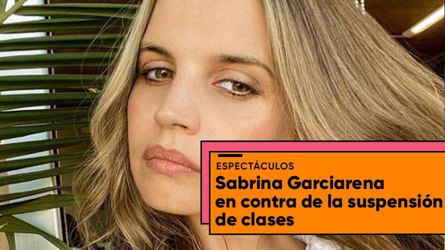 Sabrina Garciarena pidió que por favor no suspendan las clases presenciales | Espectáculos