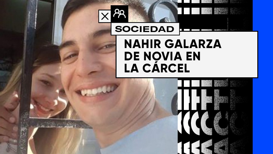 Nahir Galarza de novia en la cárcel | Sociedad