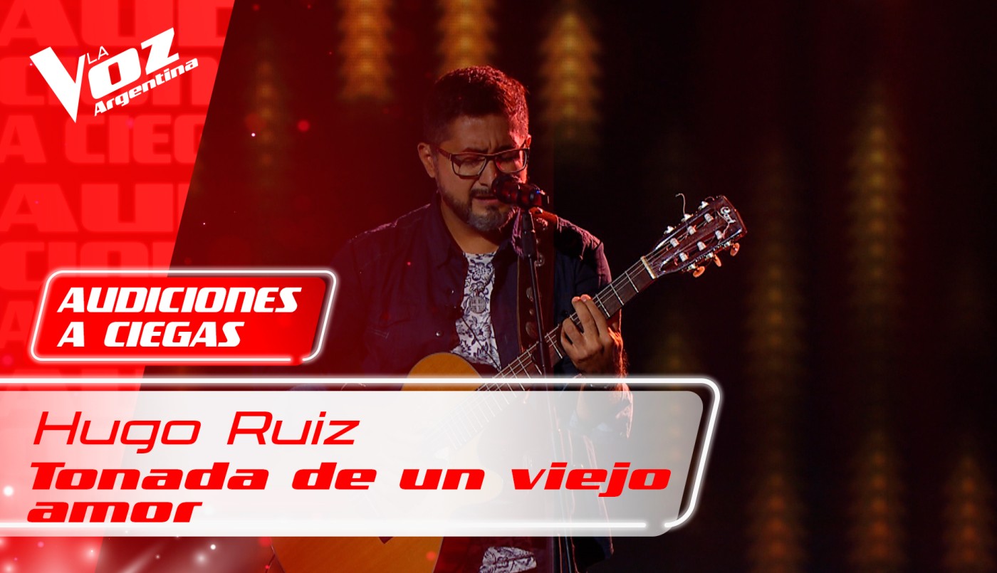 Hugo Ruiz: "Tonada de un viejo amor" | Audiciones a ciegas 2021