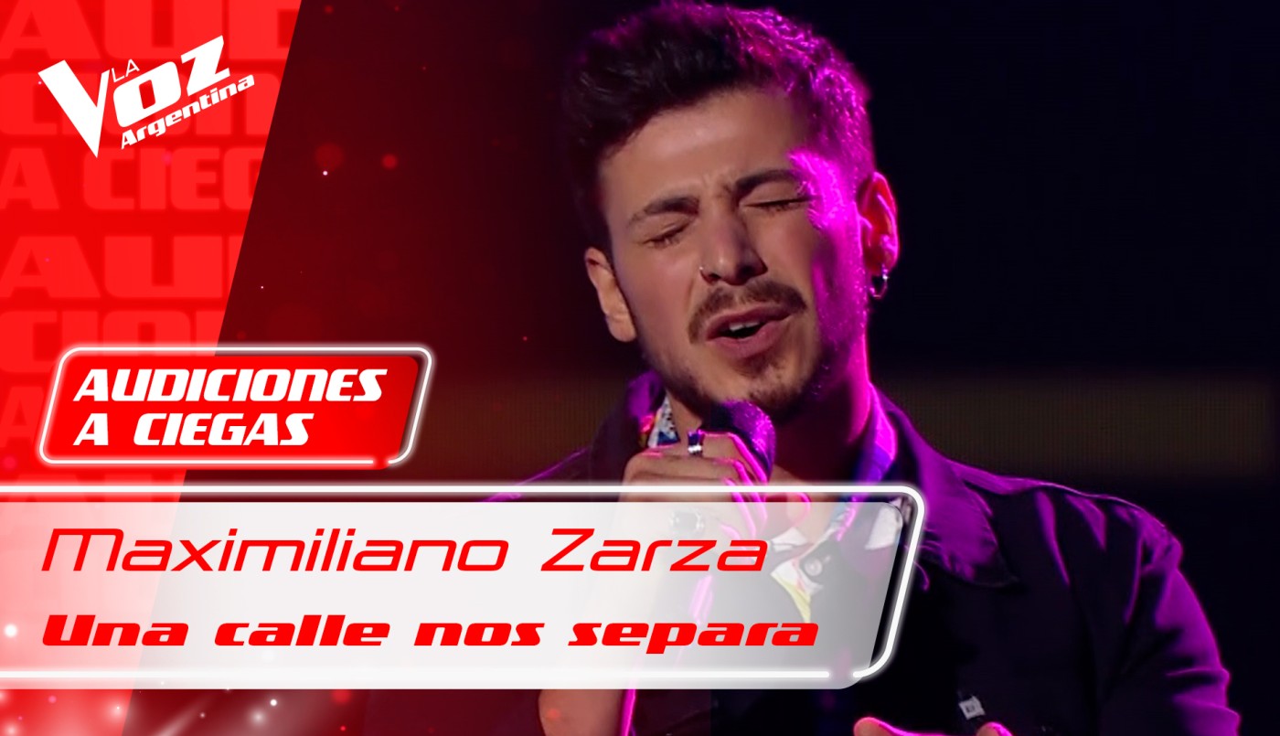Maximiliano Zarza: "Una calle nos separa" | Audiciones a ciegas 2021