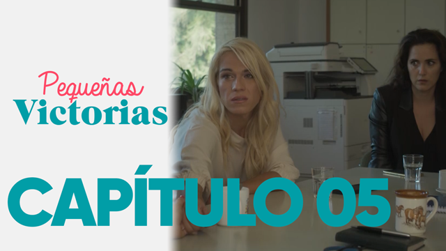 Capítulo 05 | Pequeñas Victorias