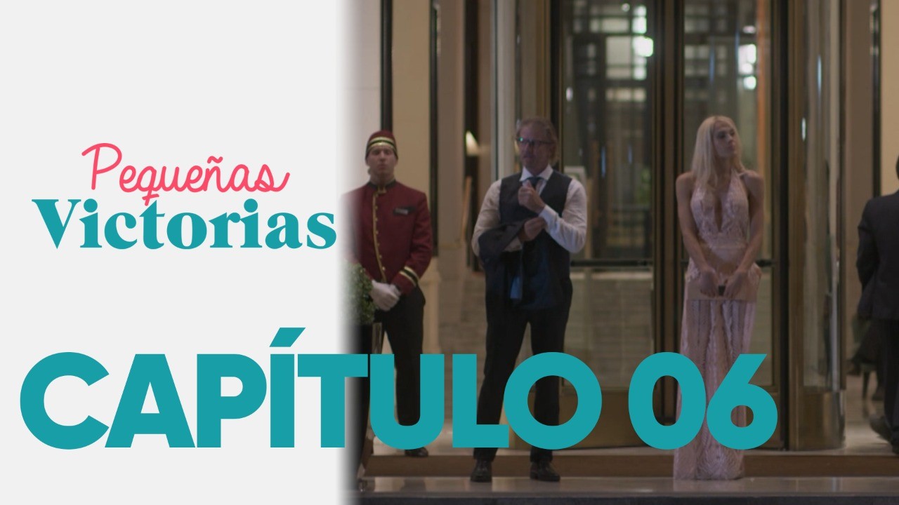Capítulo 06 | Pequeñas Victorias