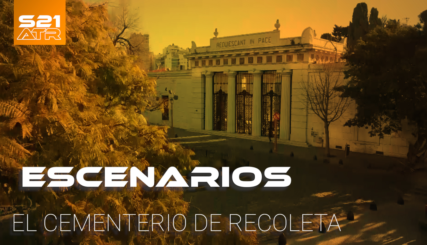 Escenarios: El Cementerio de la Recoleta -#Siglo21ATR | Mejores Momentos