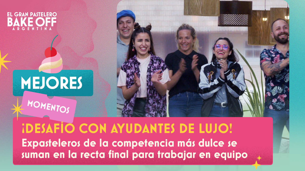 Invitados de lujo en la recta final: ¿cómo ayudarán a los pasteleros en el desafío? | Mejores momentos 2021