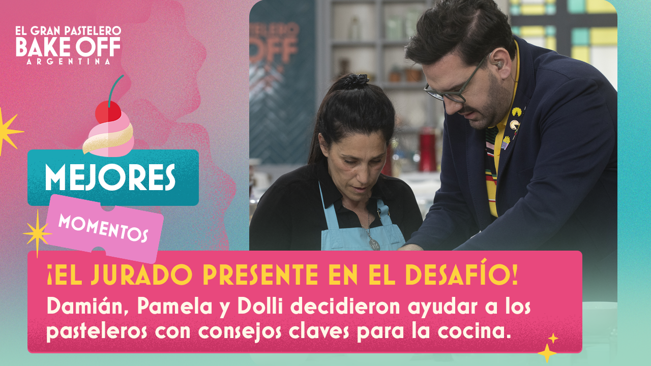¡El jurado dijo presente en el desafío técnico y ayudó a los pasteleros! | Mejores momentos 2021