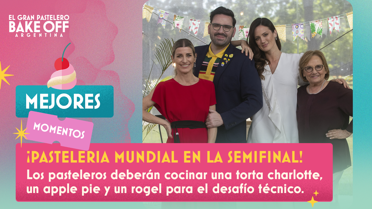 Pastelería mundial: el gran desafío técnico en la semifinal de Bake Off Argentina | Mejores momentos 2021