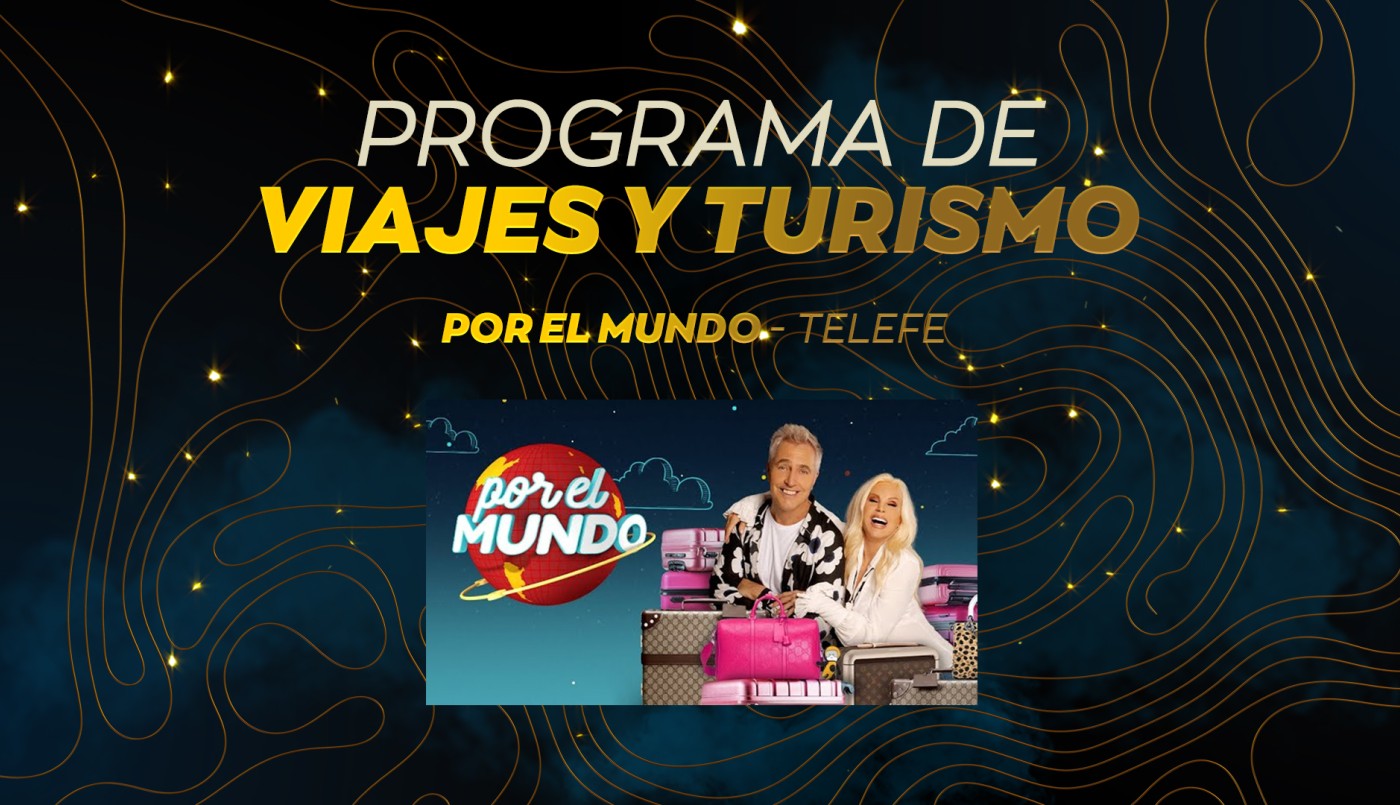 Por el Mundo ganó el Martín Fierro a Mejor programa de viajes y turismo | Ganadores