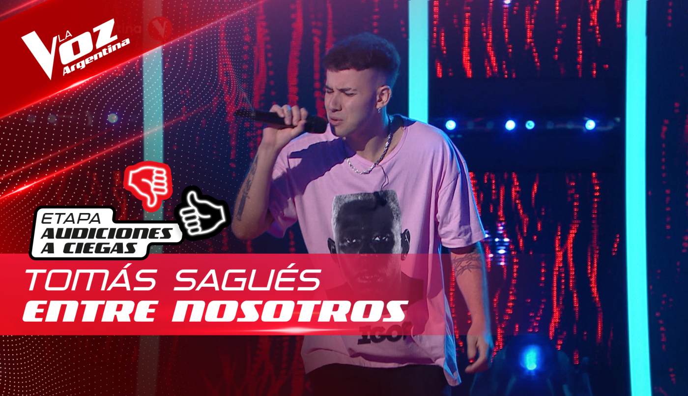 Tomás Sagués - "Entre nosotros" - Audiciones a Ciegas - La Voz Argentina 2022 | Audiciones a ciegas