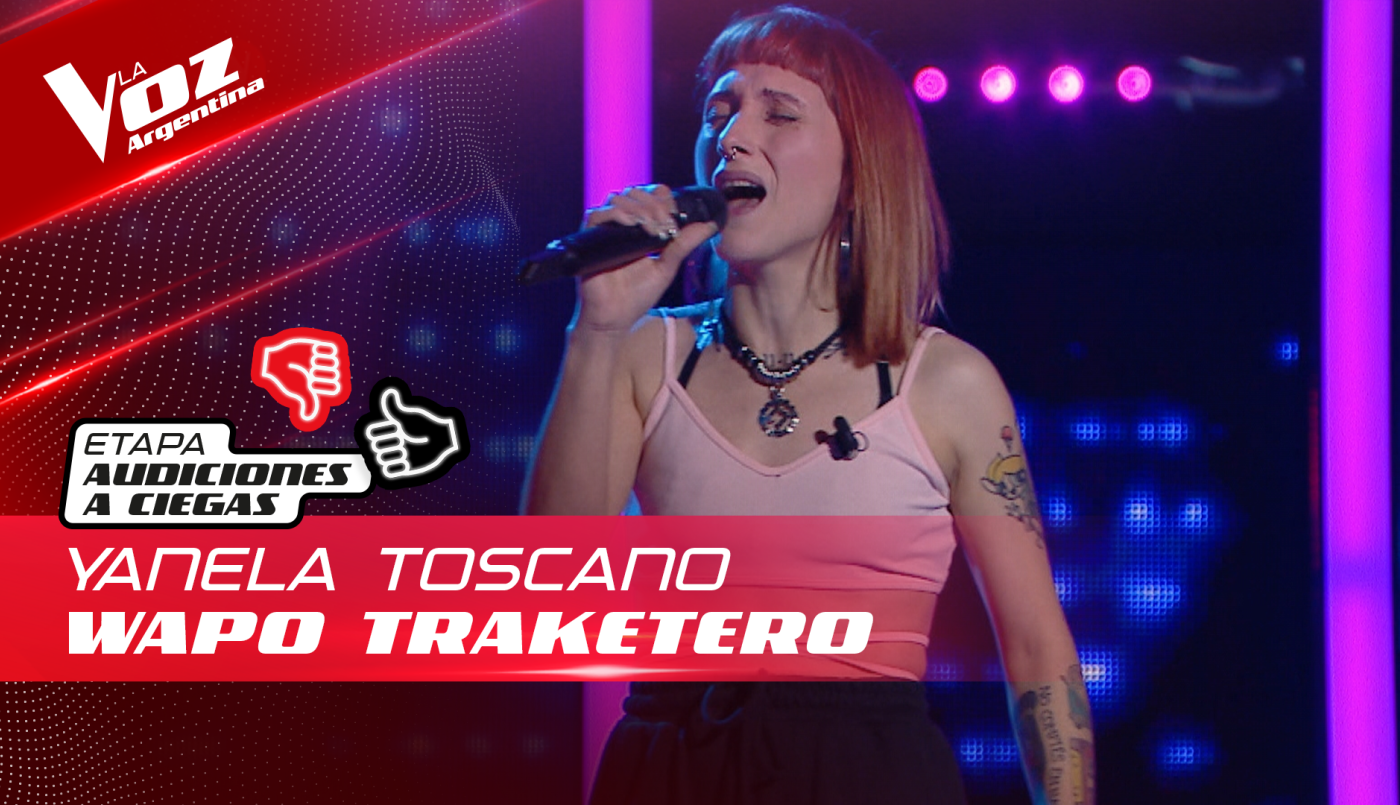 Yanela Toscano - "Wapo Traketero" - Audiciones a Ciegas - La Voz Argentina 2022 | Audiciones a ciegas