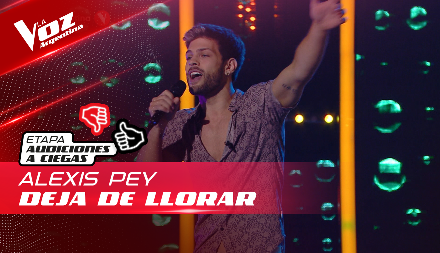 Alexis Pey - "Deja de llorar" - Audiciones a Ciegas - La Voz Argentina 2022 | Audiciones a ciegas