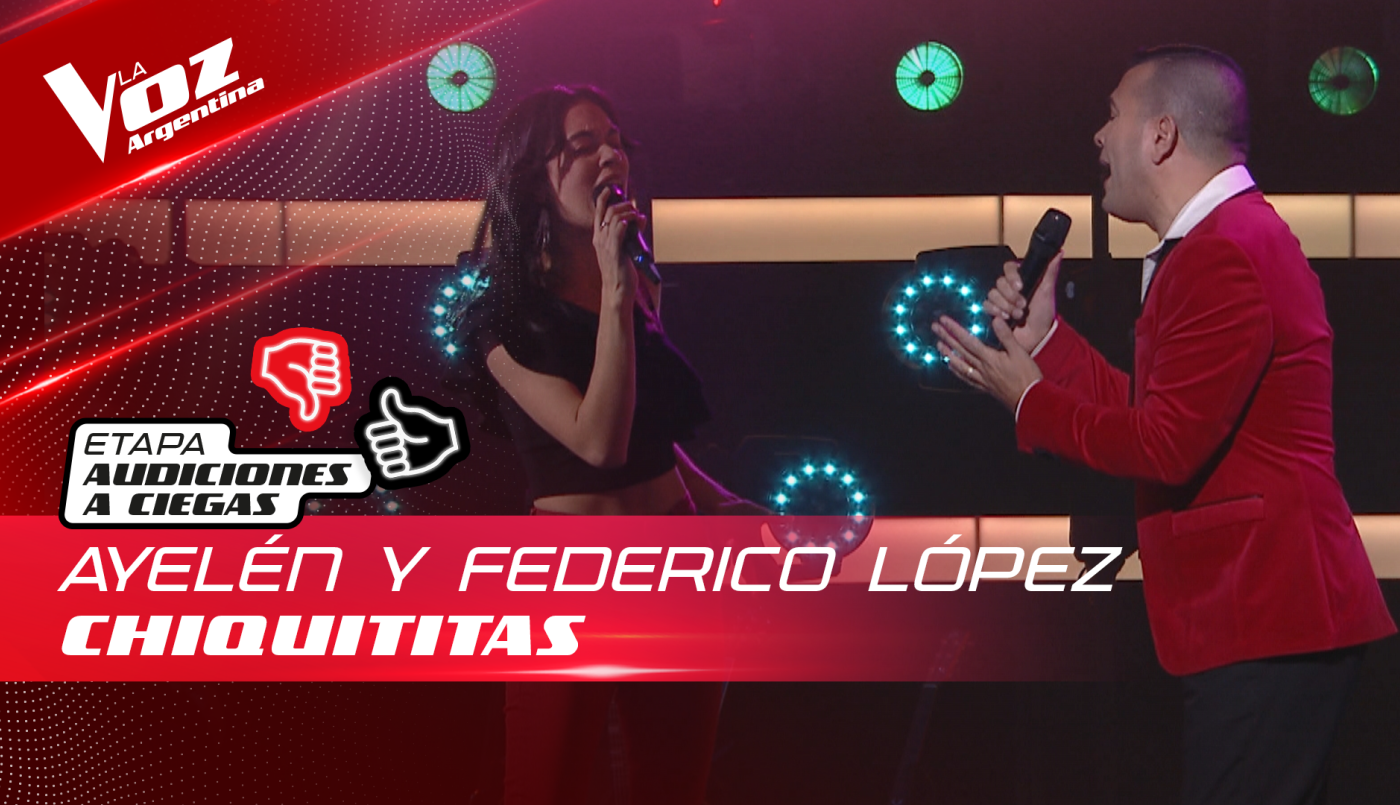 Ayelén y Federico López - "Chiquitita" - Audiciones a Ciegas - La Voz Argentina 2022 | Audiciones a ciegas