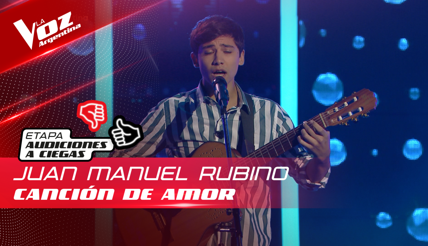 Juan Manuel Rubino - "Canción de amor" - Audiciones a Ciegas - La Voz Argentina 2022 | Audiciones a ciegas