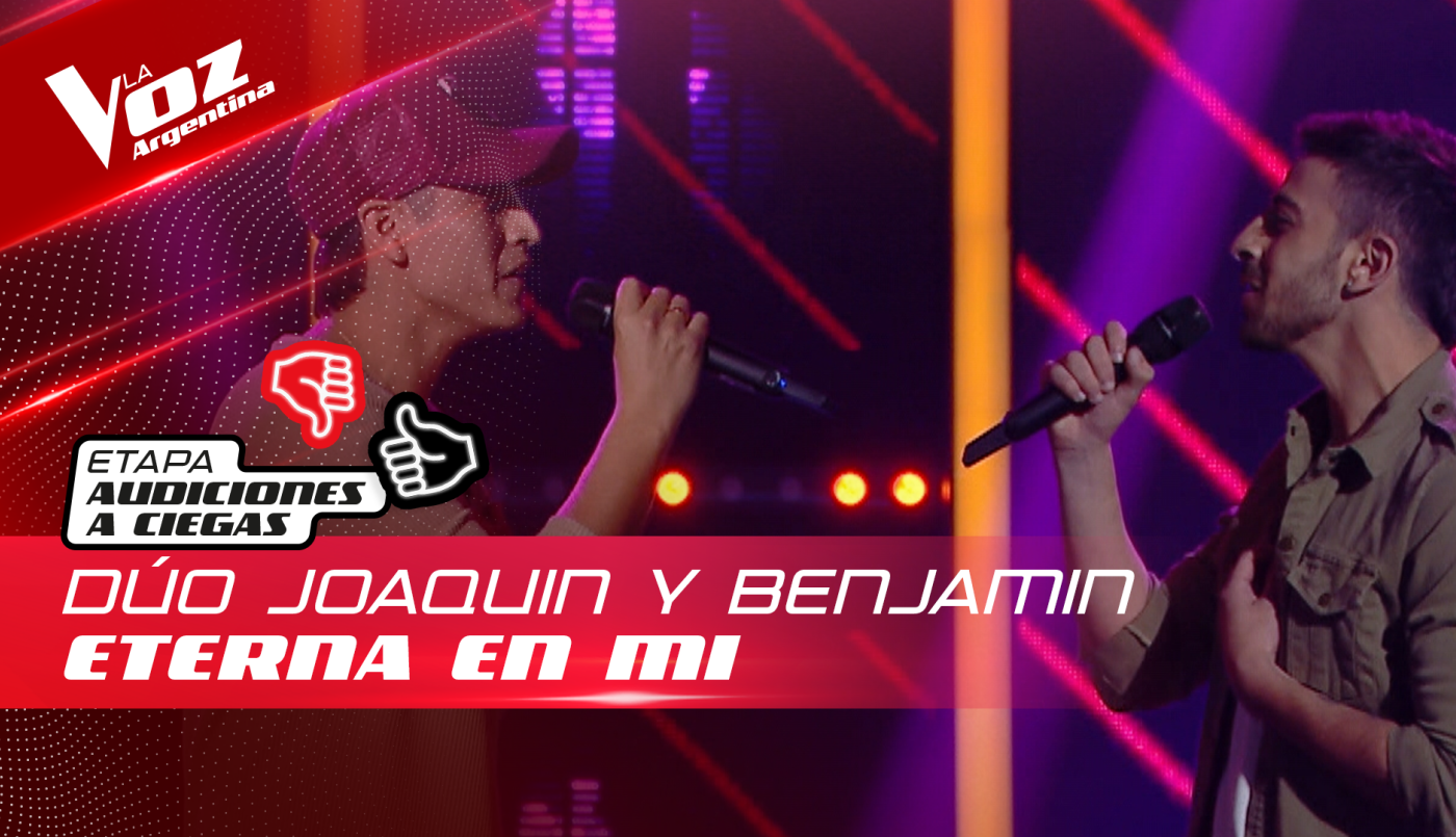 Benjamín Assenato y Joaquín Sánchez - “Eterna en mí” - Audiciones a Ciegas - La Voz Argentina 2022 | Audiciones a ciegas