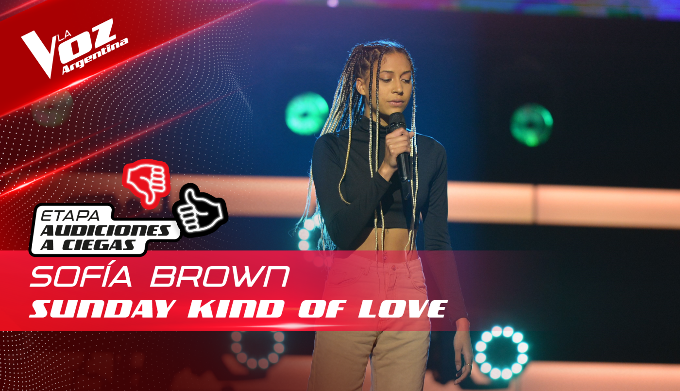 Sofía Brown - "A Sunday Kind of Love" - Audiciones a Ciegas - La Voz Argentina 2022 | Audiciones a ciegas