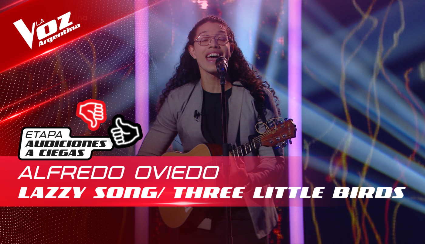 Alfredo Oviedo - "The Lazy Song/Three Little Birds" - Audiciones a Ciegas - La Voz Argentina 2022 | Audiciones a ciegas