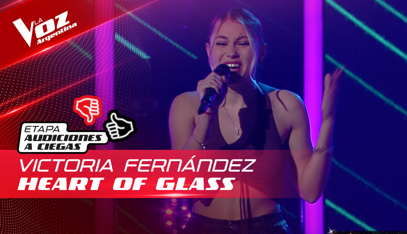 Victoria Fernández - "Heart of Glass" - Audiciones a Ciegas - La Voz Argentina 2022 | Audiciones a ciegas