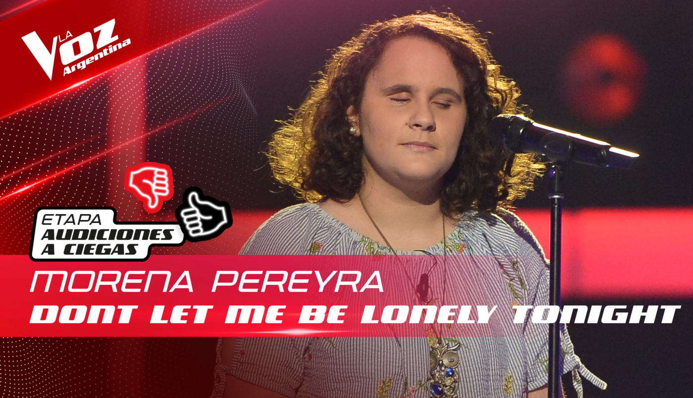 Morena Pereyra - "Don't Let Me Be Lonely Tonight" - Audiciones a Ciegas - La Voz Argentina 2022 | Audiciones a ciegas