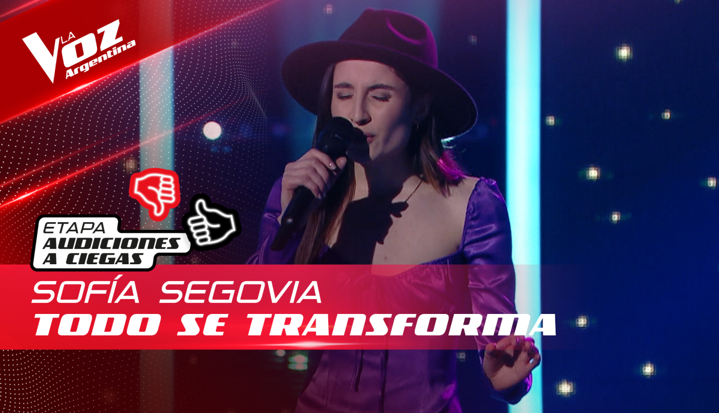 Sofía Segovia - “Todo se transforma” - Audiciones a Ciegas - La Voz Argentina 2022 | Audiciones a ciegas