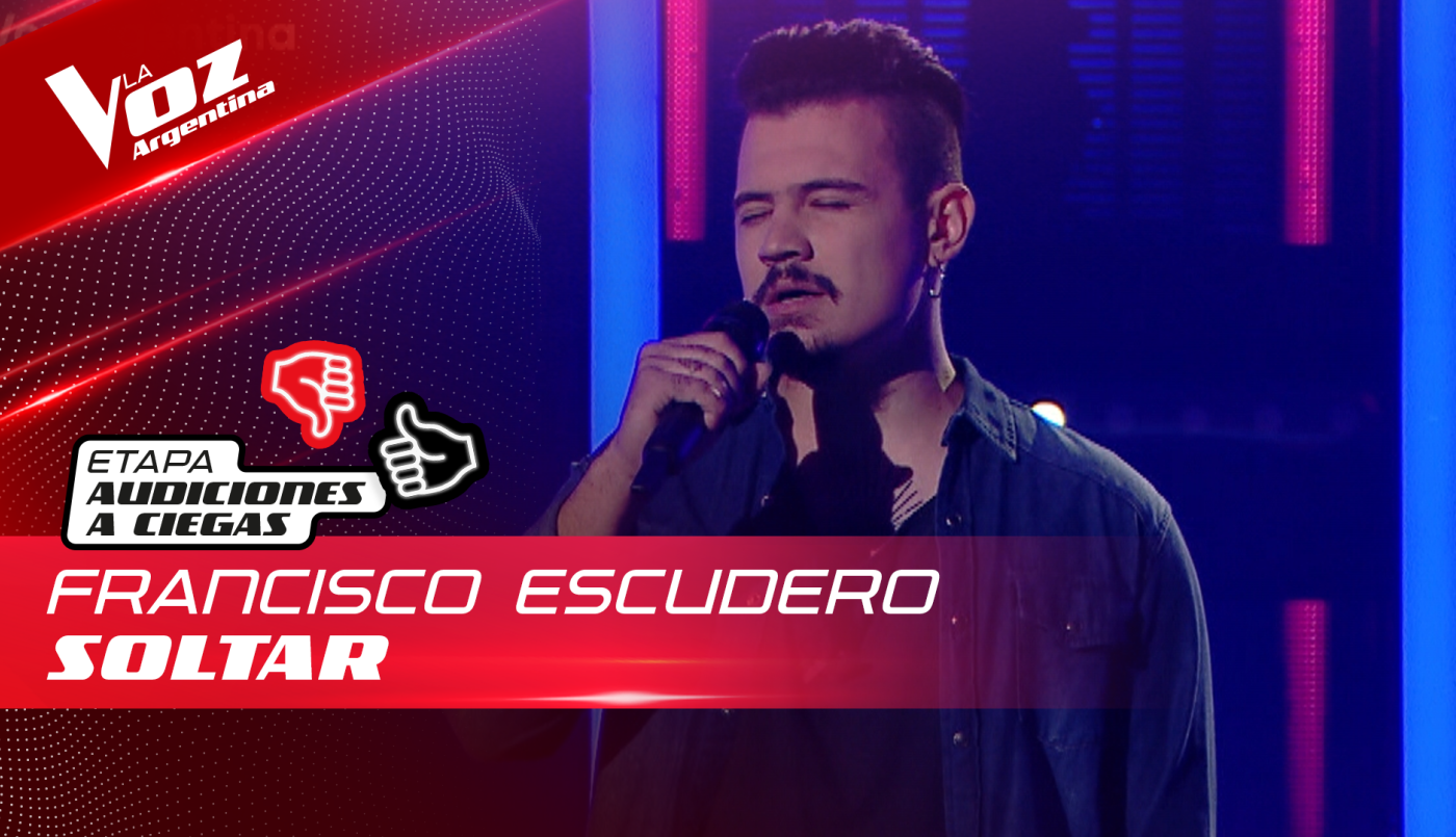 Francisco Escudero - “Soltar” - Audiciones a Ciegas - La Voz Argentina 2022 | Audiciones a ciegas