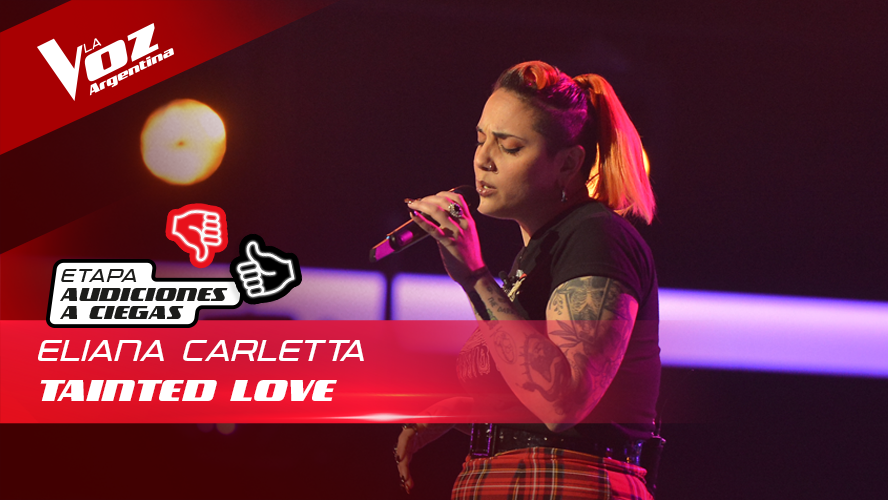 Eliana Carletta - “Tainted Love” - Audiciones a Ciegas - La Voz Argentina 2022 | Audiciones a ciegas