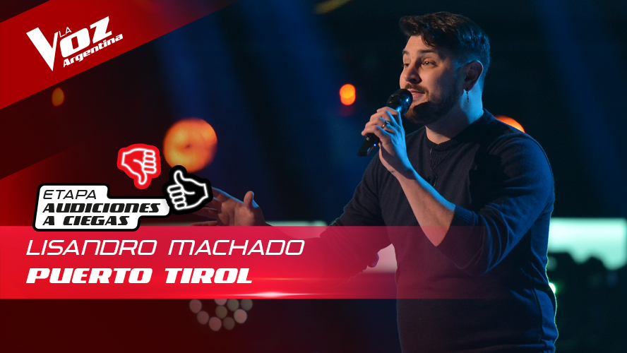 Lisandro Machado - “Puerto Tirol” - Audiciones a Ciegas - La Voz Argentina 2022 | Audiciones a ciegas