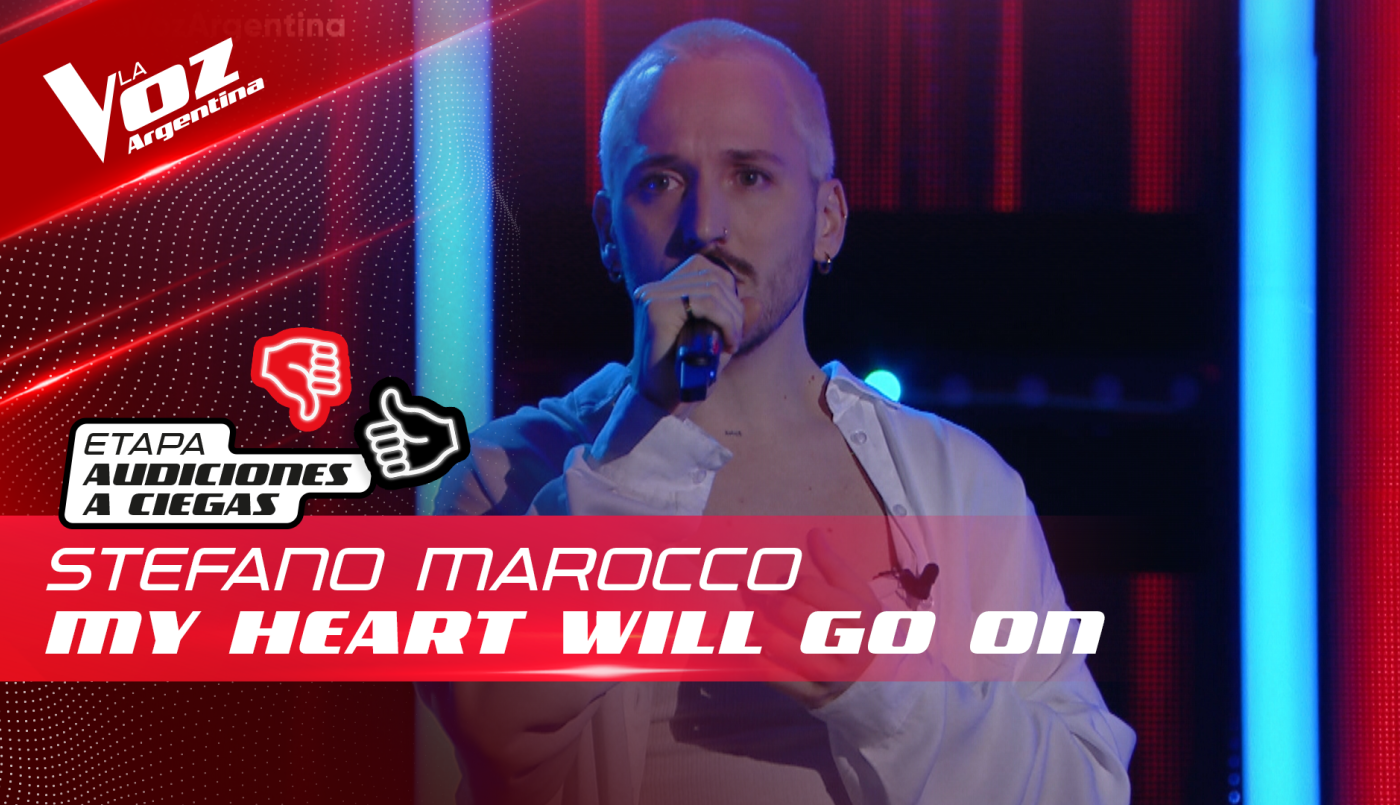 Stefano Marocco - “My Heart Will Go On” - Audiciones a Ciegas - La Voz Argentina 2022 | Audiciones a ciegas