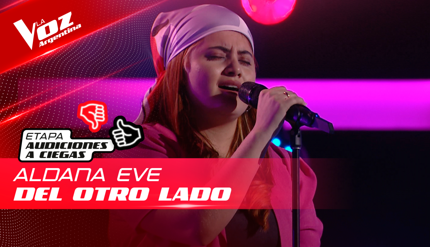 Aldana Eve - "Del otro lado" - Audiciones a Ciegas - La Voz Argentina 2022 | Audiciones a ciegas