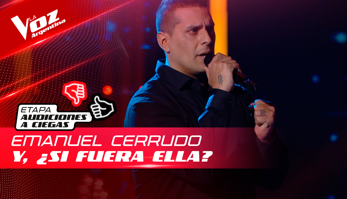 Emanuel Cerrudo - "Y, ¿si fuera ella?" - Audiciones a Ciegas - La Voz Argentina 2022 | Audiciones a ciegas