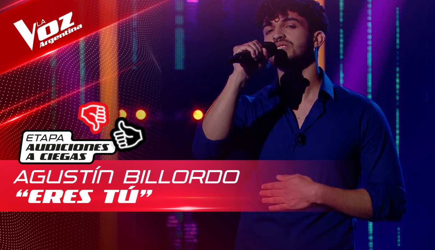 Agustín Billordo - “Eres tú” - Audiciones a Ciegas - La Voz Argentina 2022 | Audiciones a ciegas