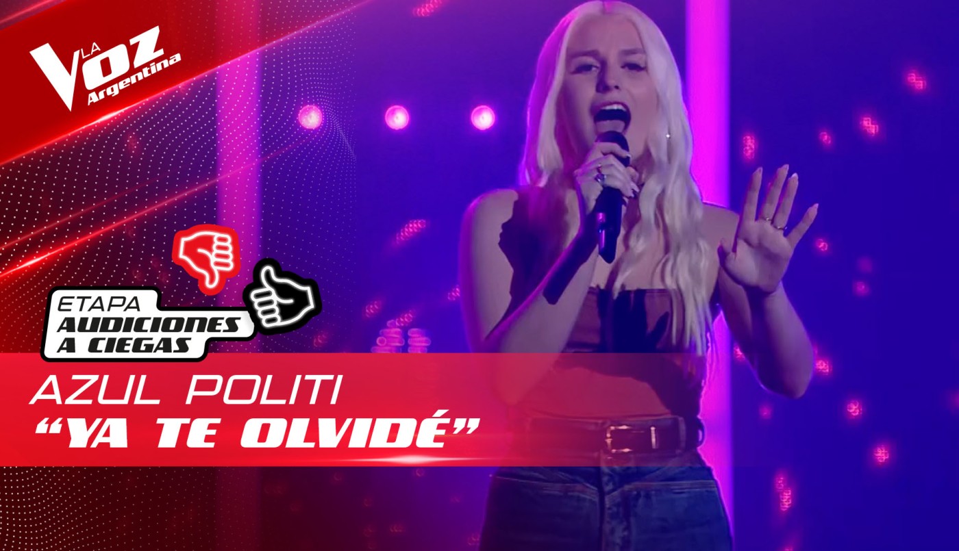 Azul Politi - “Ya te olvidé” - Audiciones a Ciegas - La Voz Argentina 2022 | Audiciones a ciegas