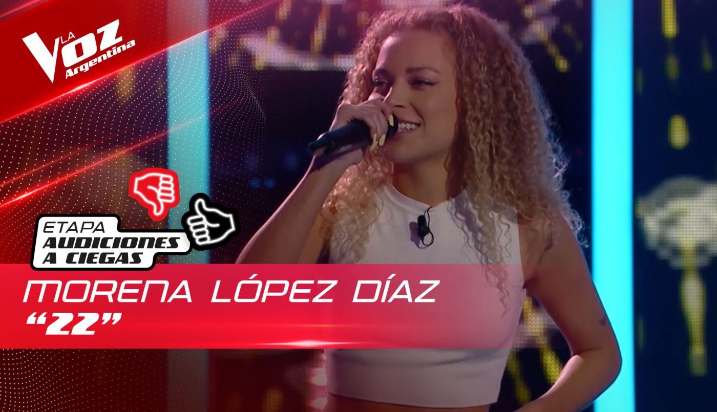 Morena López Díaz - “22” - Audiciones a Ciegas - La Voz Argentina 2022 | Audiciones a ciegas