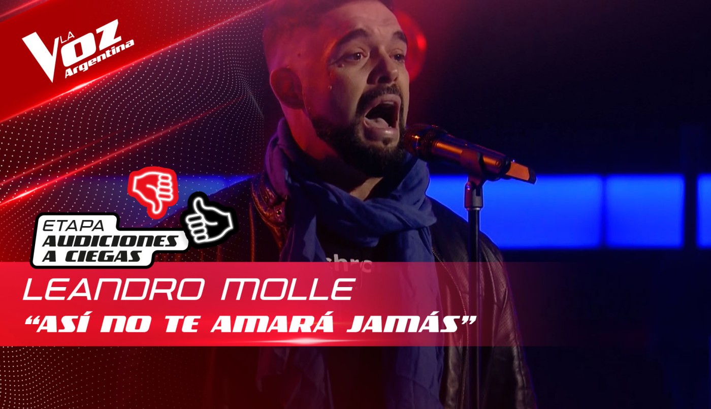 Leandro Molle - “Así no te amará jamás” - Audiciones a Ciegas - La Voz Argentina 2022 | Audiciones a ciegas
