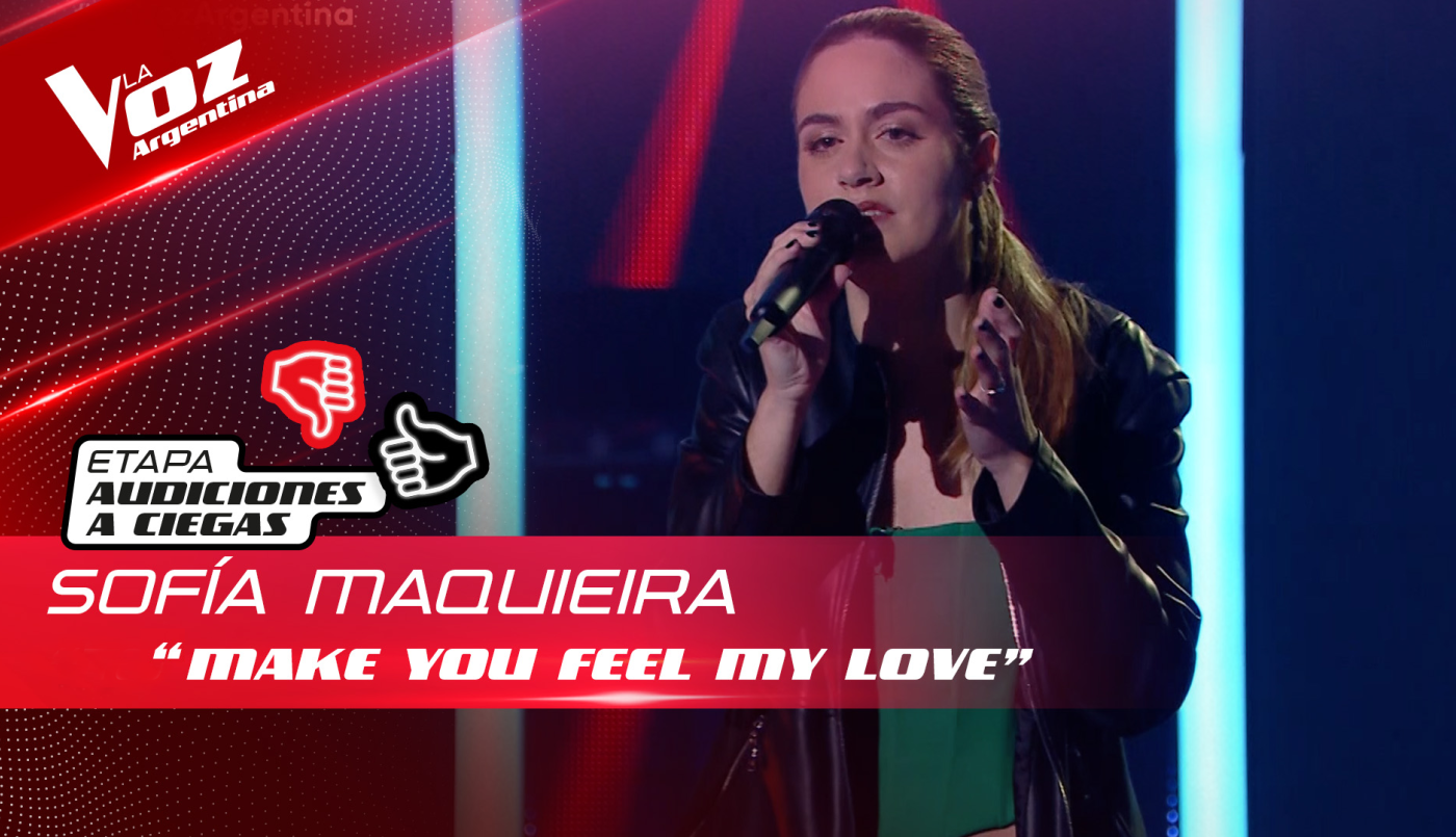 Sofía Maquieira - “Make You Feel My Love” - Audiciones a Ciegas - La Voz Argentina 2022 | Audiciones a ciegas