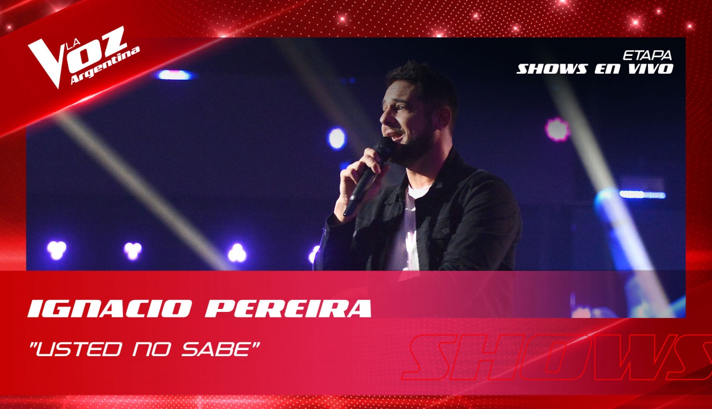 Ignacio Pereira - “Usted no sabe” - Shows en Vivo 16vos  -  La Voz Argentina 2022 | Dieciseisavos