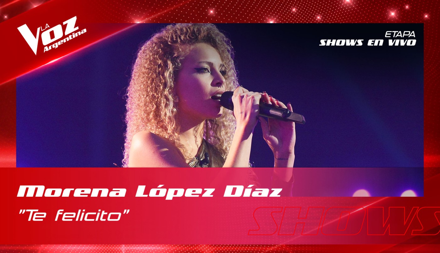 Morena López Díaz - "Te felicito" - Shows en vivo 16vos - La Voz Argentina 2022 | Dieciseisavos