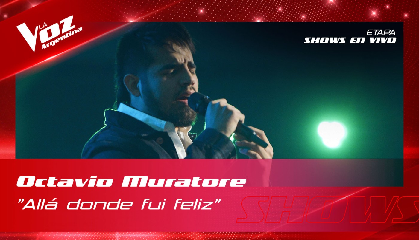 Octavio Muratore - "Allá donde fui feliz" -  Shows en vivo 16vos - La Voz Argentina 2022 | Dieciseisavos
