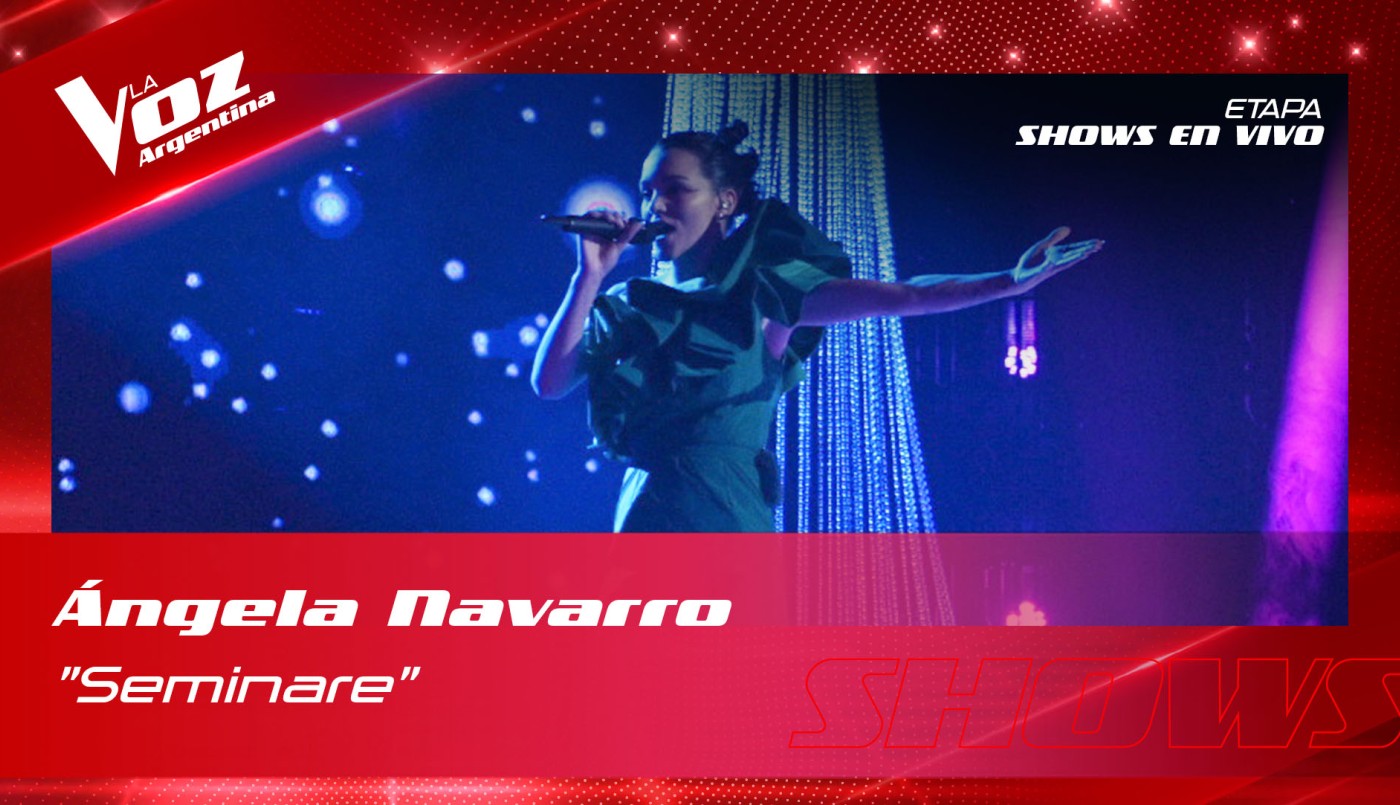 Angela Navarro Seminare Shows en vivo 8vos La Voz Argentina 2022 | Octavos