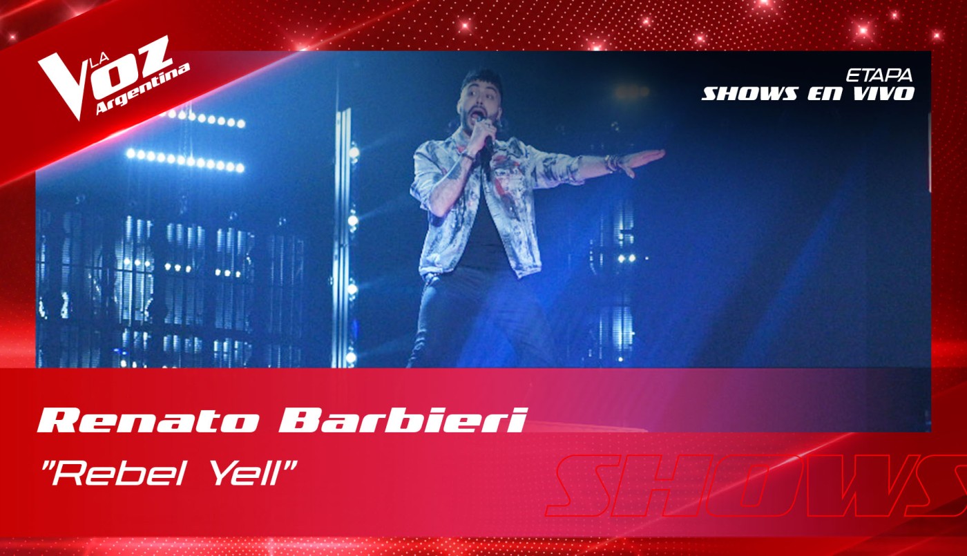 Renato Barbieri Rebel Yell Shows en vivo 8vos La Voz Argentina 2022 | Octavos