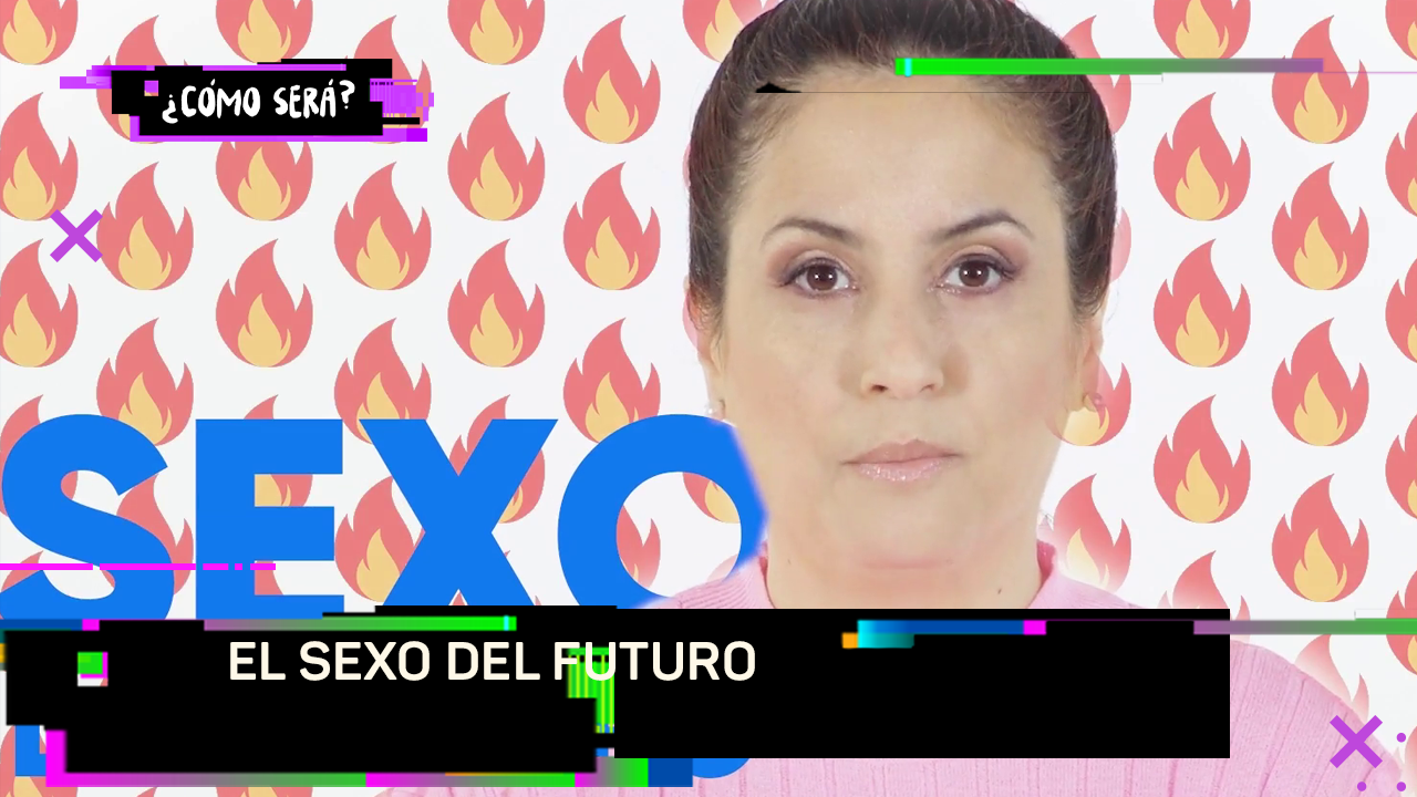 ¿Cómo Será el sexo del futuro? | Episodios