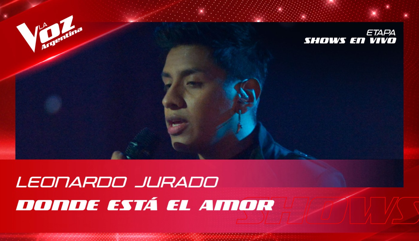 Leonardo Jurado - “Dónde está el amor” - Shows en vivo 8vos - La Voz Argentina 2022 | Octavos