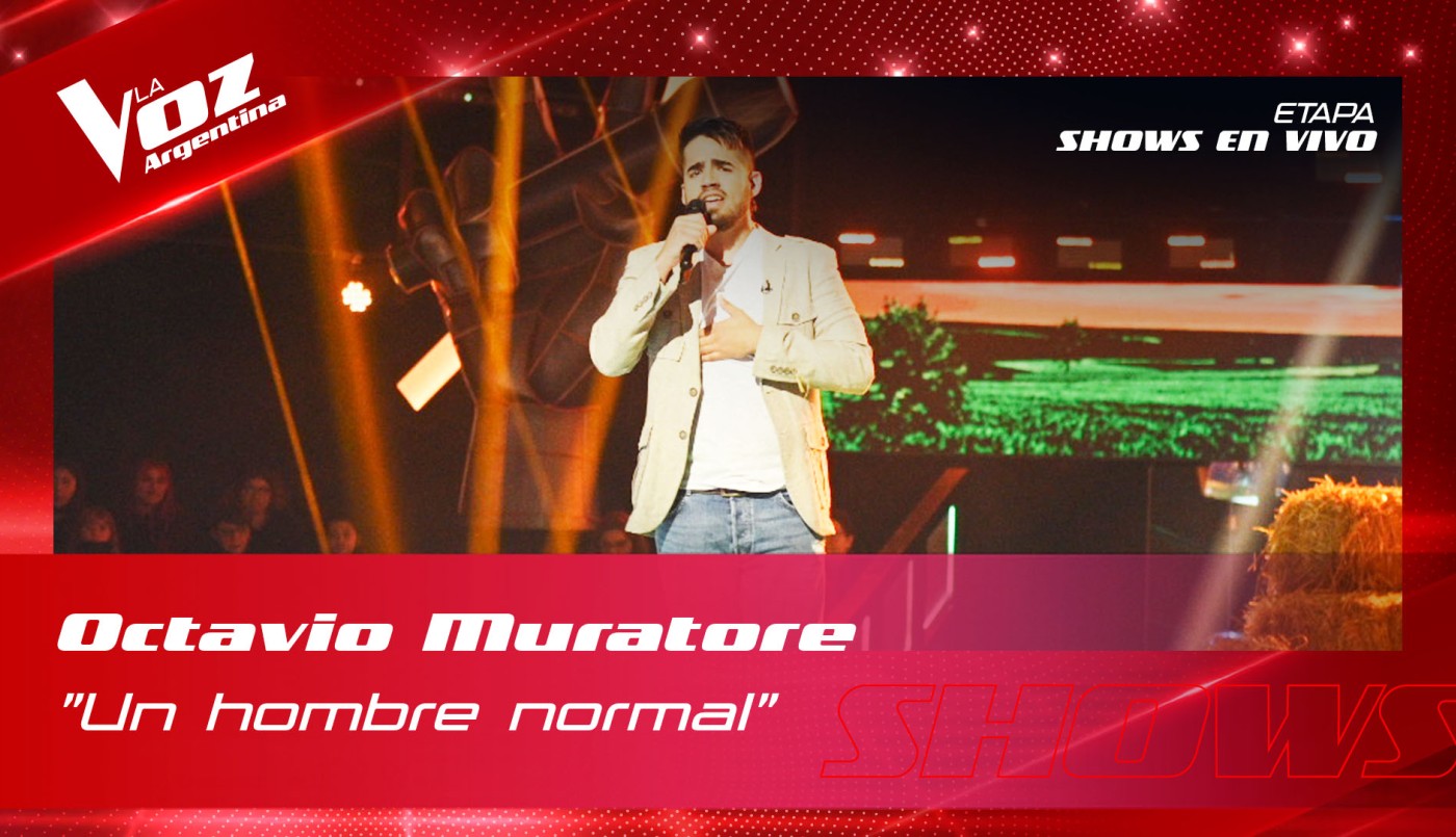 Octavio Muratore Un hombre normal Shows en vivo 8vos La Voz Argentina 2022 | Octavos