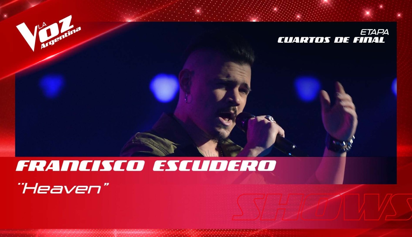 Francisco Escudero - “Heaven” - Shows en vivo 4tos - La Voz Argentina 2022 | Cuartos